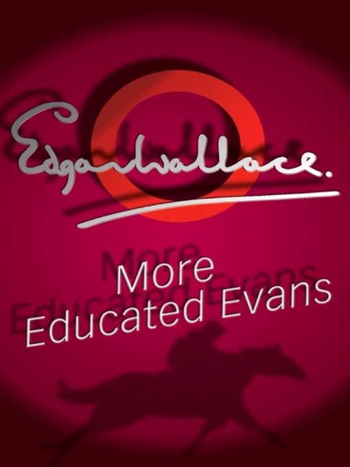 Title details for More Educated Evans by Edgar Wallace - Available